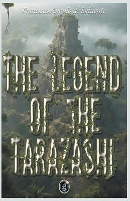 The Legend of the Tarazashi - Francisco Angulo de Lafuente - cover