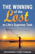 The Winning of The Lost as Life's Supreme Task