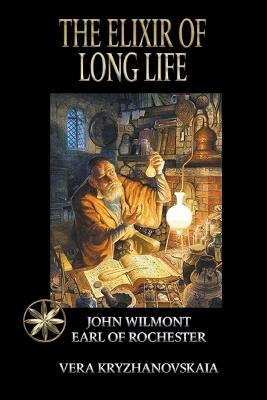 The Elixir of Long Life - Vera Kryzhanovskaia,John Earl of Rochester Wilmot - cover