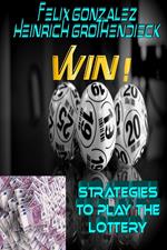 Win! Strategies to Play the Lottery.