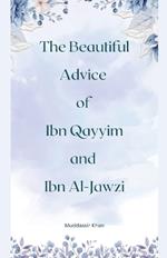 The Beautiful Advice of Ibn Qayyim and Ibn Al-Jawzi