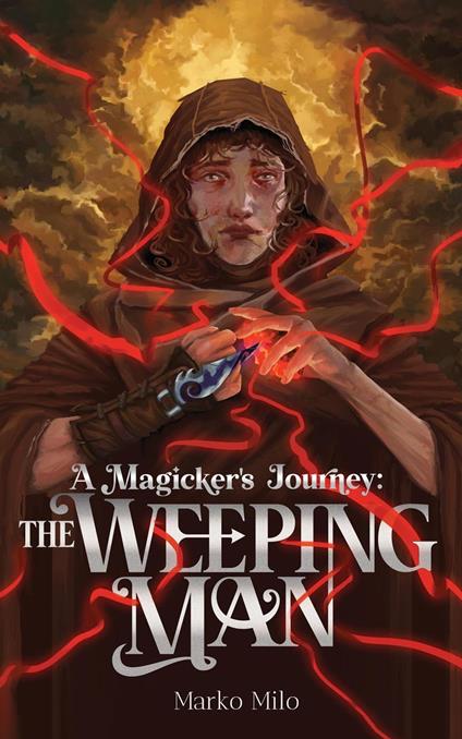 A Magicker's Journey: The Weeping Man