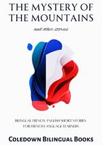 The Mystery of the Mountains and Other Stories: Bilingual French-English Short Stories for French Language Learners