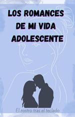 Los romances de mi vida adolescente