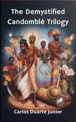 The Demystified Candomblé Trilogy