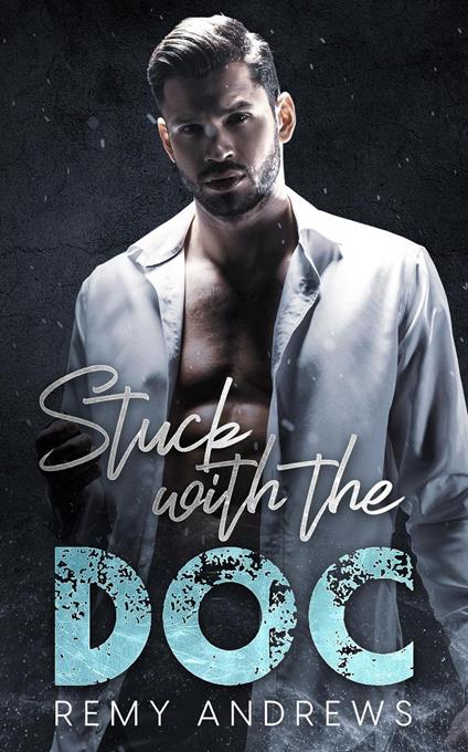 Stuck with the Doc: An Opposites Attract Romance