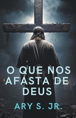 O que nos afasta de Deus - Ary S - cover