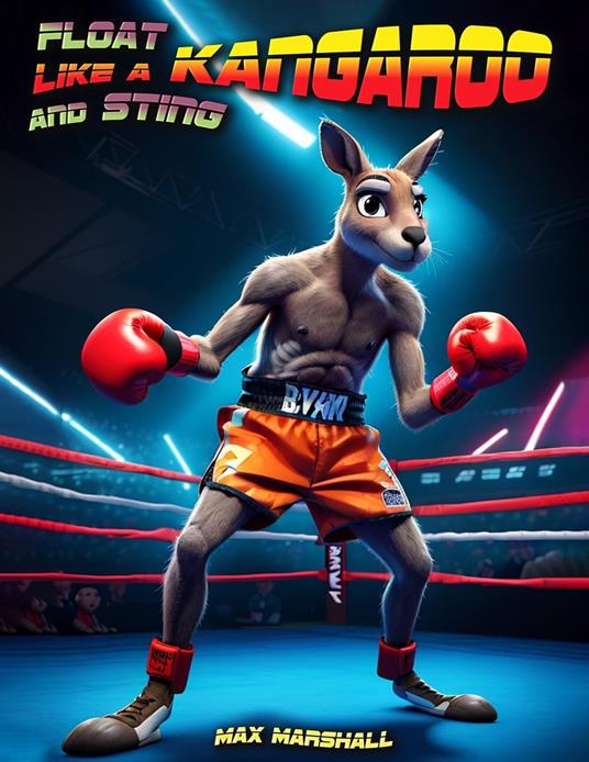 Float Like a Kangaroo and Sting - Max Marshall - ebook