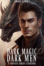 Dark Men Dark Magic (3 Fantasy Series Starters)