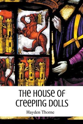 The House of Creeping Dolls - Hayden Thorne - cover