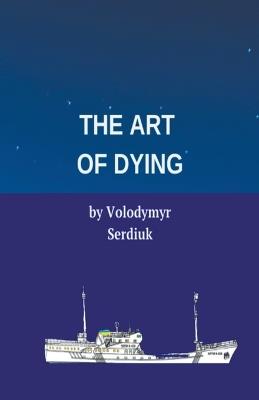 The Art of Dying - Volodymyr Serdiuk - cover
