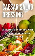 Caesar Salad Dressing