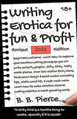 Writing Erotica for Fun and Profit Revised 2022 Edition - B B Pierce - cover