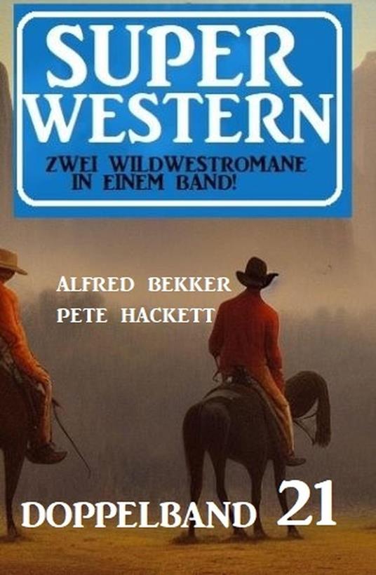 Super Western Doppelband 21 - Bekker, Alfred - Hackett, Pete - Ebook in  inglese - EPUB2 con DRMFREE | IBS