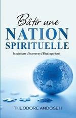 Bâtir une nation spirituelle: la stature d'homme d'État spirituel