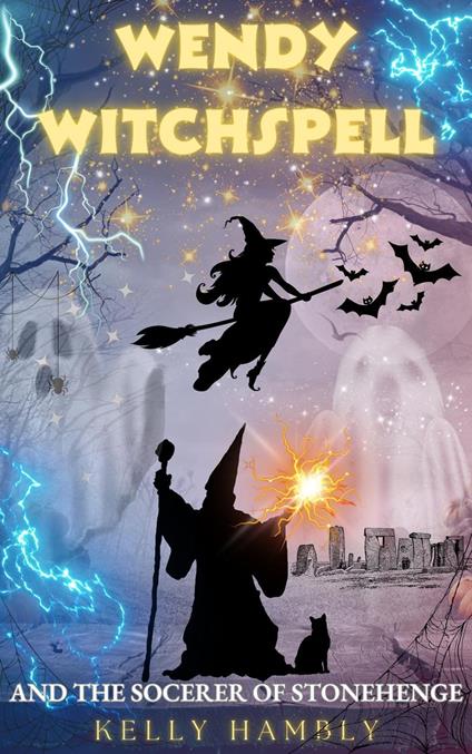Wendy Witchspell and the Socerer of Stonehenge - kelly Hambly - ebook