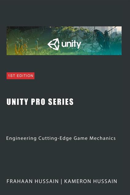 Unity Pro Series: Engineering Cutting-Edge Game Mechanics