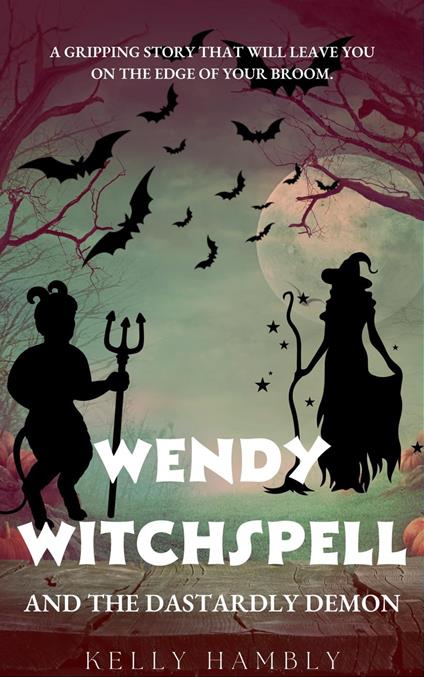 Wendy Witchspell and The Dastardly Demon - kelly Hambly - ebook
