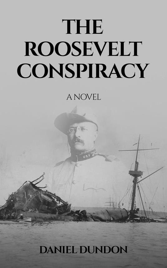 The Roosevelt Conspiracy