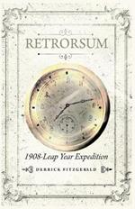 Retrorsum 1908 Leap Year Expedition