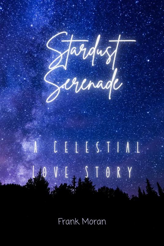 Stardust Serenade - Frank Moran - ebook