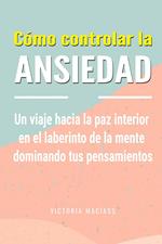 Cómo controlar la ansiedad