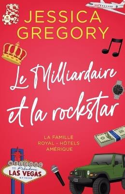 Le Milliardaire et la rockstar - Jessica Gregory - cover