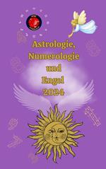 Astrologie, Numerologie und Engel 2024