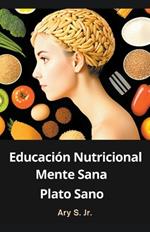 Educación Nutricional: Mente Sana, Plato Sano