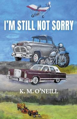 I'm Still Not Sorry - K M O'Neill - cover