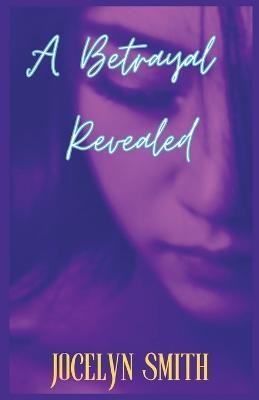 A Betrayal Revealed - Jocelyn Smith - cover