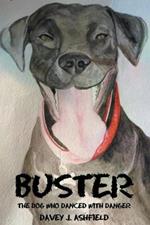 Buster: The Dog Who Danced With Danger