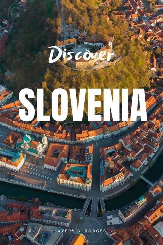 Discover Slovenia