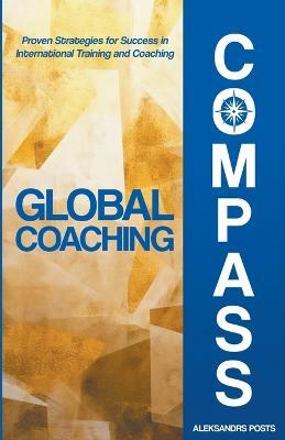 Global Coaching Compass - Aleksandrs Posts - cover