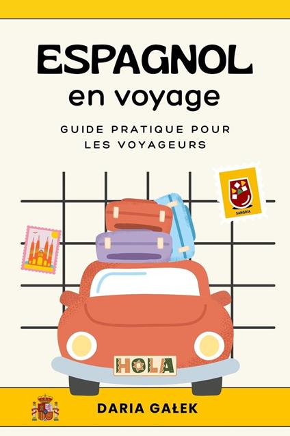 Espagnol en voyage: Guide pratique pour les voyageurs