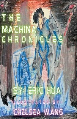 The Machina Chronicles - Eric Hua,Chelsea Wang - cover