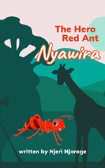 The Hero Red Ant: Nyawira