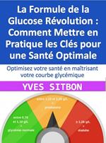 La Formule de la Glucose Révolution : Comment Mettre en Pratique les Clés pour une Santé Optimale