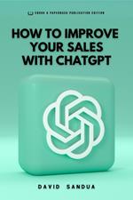 How to Improve Your Sales With ChatGPT