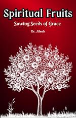 Spiritual Fruits - Sowing Seeds of Grace