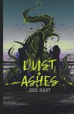 Dust + Ashes