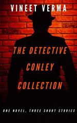 The Detective Conley Collection