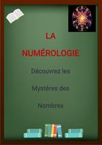 La Numérologie découvrez les mystères des nombres