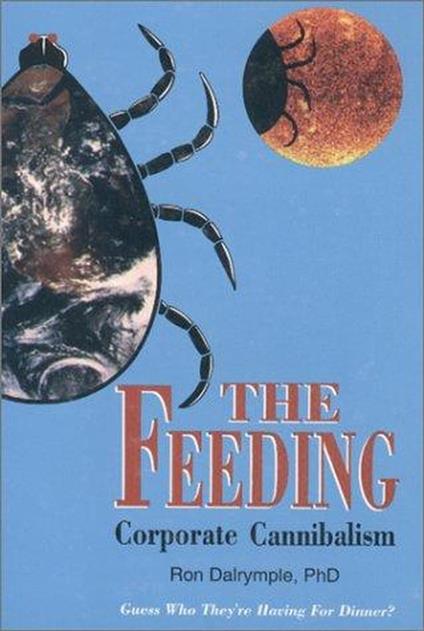 The Feeding: Corporate Cannibalism