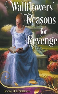Wallflowers' Reasons for Revenge - Amanda Mariel,Dawn Brower,Alanna Lucas - cover