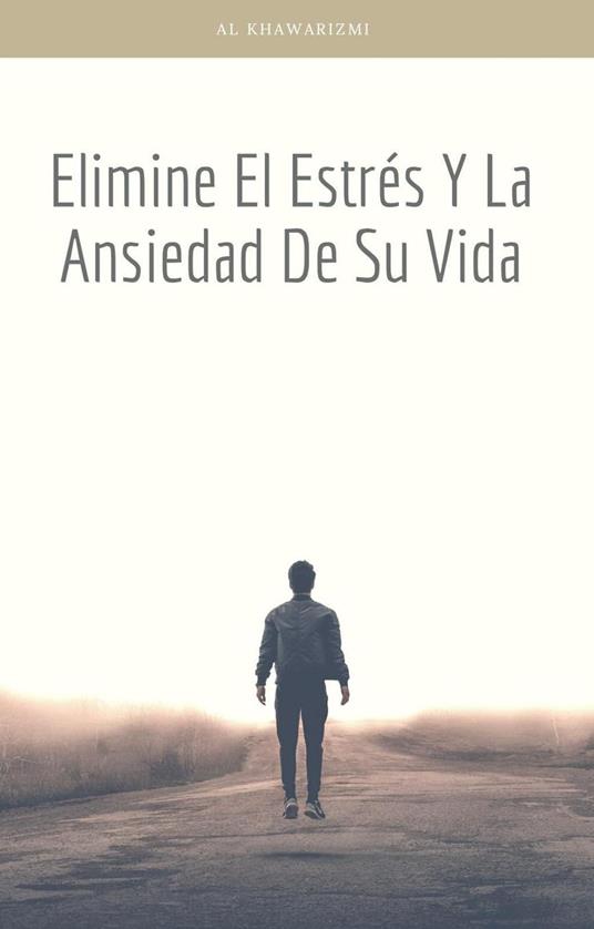 Elimine el estrés y la ansiedad de su vida