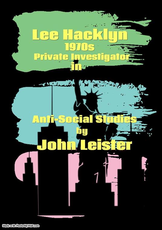 Lee Hacklyn 1970s Private Investigator in Anti-Social Studies