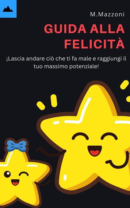 Guida Alla Felicita` - Alpz Italia,Marcell Mazzoni - ebook