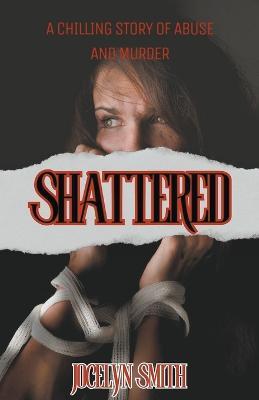 Shattered - Jocelyn Smith - cover