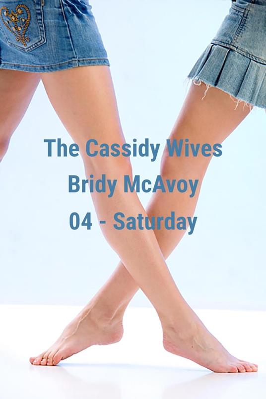 The Cassidy Wives - Saturday